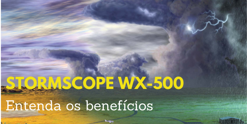 Stormscope WX-500: Aumente a Segurança da Sua Aeronave